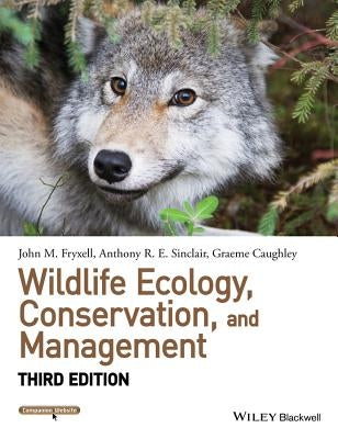 Wildlife Ecology, Conservation, and Management, 3rd Edition Paperback Wiley-Blackwell