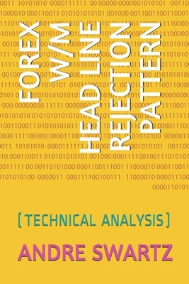 Forex W/M Head Line Rejection Pattern: (technical Analysis) Paperback Independently Published