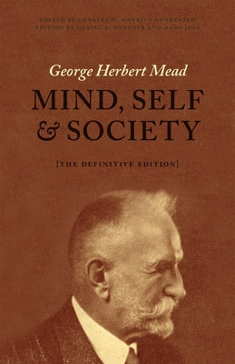 Mind, Self, and Society: The Definitive Edition Paperback University of Chicago Press