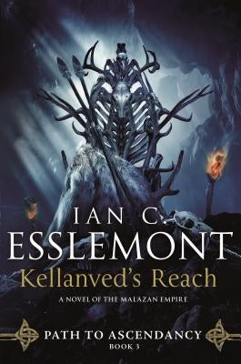 Kellanved's Reach: Path to Ascendancy, Book 3 (a Novel of the Malazan Empire) Paperback Tor Books