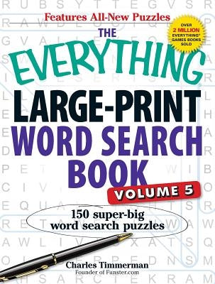 The Everything Large-Print Word Search Book, Volume V: 150 Super-Big Word Search Puzzles Paperback Everything
