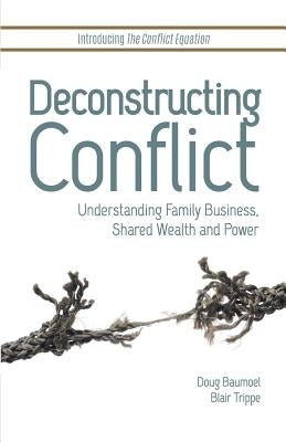 Deconstructing Conflict: Understanding Family Business, Shared Wealth and Power Continuity LLC