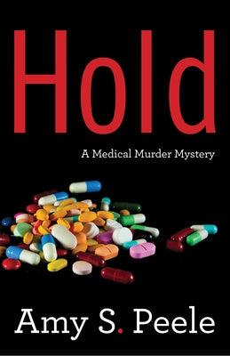 Hold: A Medical Mystery Paperback She Writes Press