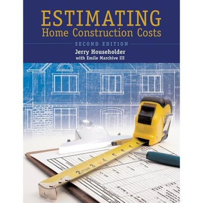 Estimating Home Construction Costs Paperback Builderbooks