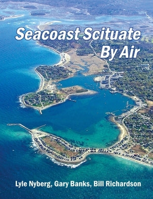 Seacoast Scituate By Air Paperback Lyle Nyberg