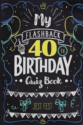 My Flashback 40th Birthday Quiz Book: Turning 40 Humor for People Born in the '80s Paperback Dialog Abroad Books