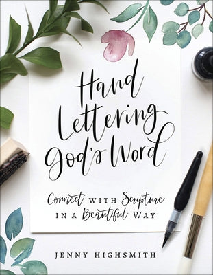 Hand Lettering God's Word: Connect with Scripture in a Beautiful Way Paperback Harvest House Publishers