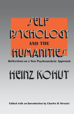 Self Psychology and the Humanities: Reflections on a New Psychoanalytic Approach Paperback W. W. Norton & Company