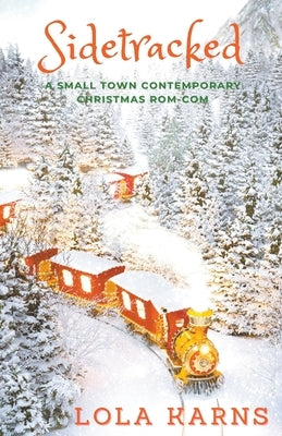 Sidetracked: A Small Town Contemporary Rom-Com Paperback Lola Karns