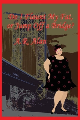 Do I Flaunt My Fat, or Jump Off a Bridge? Paperback Gray Rabbit Publishing