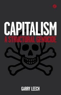 Capitalism: A Structural Genocide Paperback Bloomsbury Publishing PLC