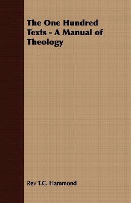 The One Hundred Texts - A Manual of Theology Paperback Fitts Press