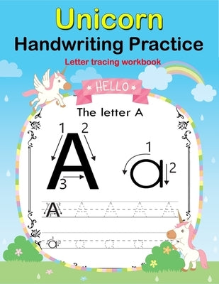 Unicorn Handwriting Practice: Letter Tracing Workbook For Toddler, Preschoolers and First grade Paperback Independently Published
