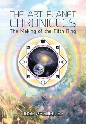 The Art Planet Chronicles: The Making of the Fifth Ring Paperback Foundation for the Law of Time