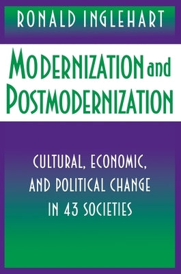 Modernization and Postmodernization: Cultural, Economic, and Political Change in 43 Societies Paperback Princeton University Press
