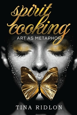 Spirit Cooking: Art as Metaphor Paperback Olympia Publishers