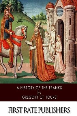 A History of the Franks Paperback Createspace Independent Publishing Platform