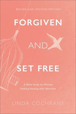 Paperback Bible study book titled "Forgiven and Set Free" by Baker Books, designed for women seeking healing after abortion.