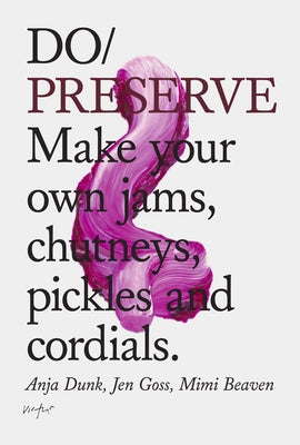 Paperback book titled "Do Preserve" by Do Book Co., featuring recipes and tips for making jams, chutneys, pickles, and cordials.