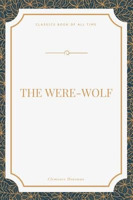 The Were-Wolf Paperback Createspace Independent Publishing Platform