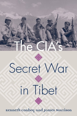 The Cia's Secret War in Tibet Paperback University Press of Kansas