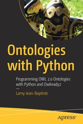 Ontologies with Python: Programming Owl 2.0 Ontologies with Python and Owlready2 Paperback Apress