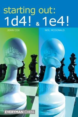 Starting Out: 1d4 &1e4 Paperback Everyman Chess