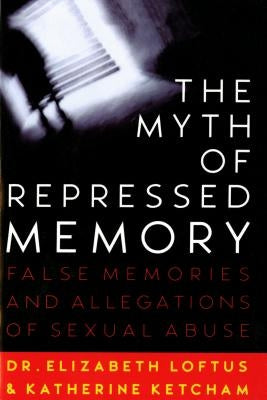 The Myth of Repressed Memory: False Memories and Allegations of Sexual Abuse Paperback St. Martins Press-3PL