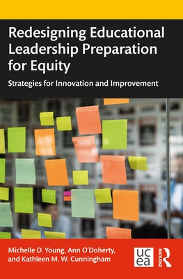 Redesigning Educational Leadership Preparation for Equity: Strategies for Innovation and Improvement Paperback Routledge