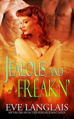 Jealous and Freakn' Paperback Eve Langlais