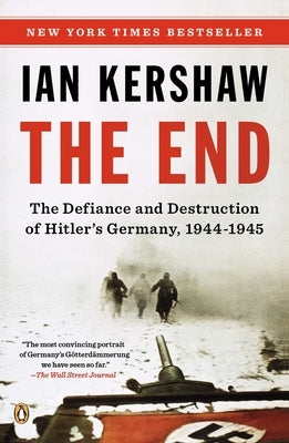 Paperback book titled "The End: The Defiance and Destruction of Hitler's Germany, 1944-1945" published by Penguin Books, with cover design visible.
