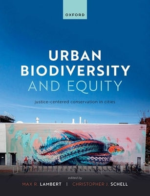Urban Biodiversity and Equity: Justice-Centered Conservation in Cities Paperback Oxford University Press, USA