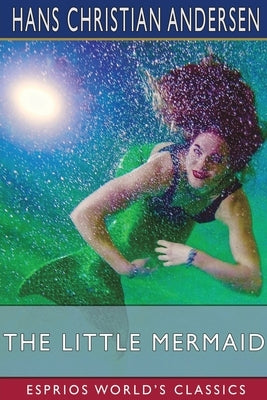The Little Mermaid (Esprios Classics) Paperback Blurb