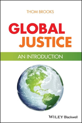 Global Justice: An Introduction Paperback Wiley-Blackwell