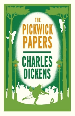 The Pickwick Papers: Annotated Edition (Alma Classics Evergreens) Paperback Alma Books