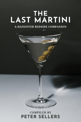 The Last Martini: A Hangover Bedside Companion Paperback Mosaic Press