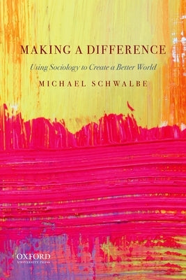 Paperback of "Making a Difference: Using Sociology to Create a Better World" by Oxford University Press, USA, featuring the book cover.