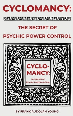 Cyclomancy: The Secret of Psychic Power by Young, Frank Rudolph