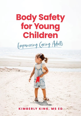 Body Safety for Young Children: Empowering Caring Adults Paperback Gryphon House