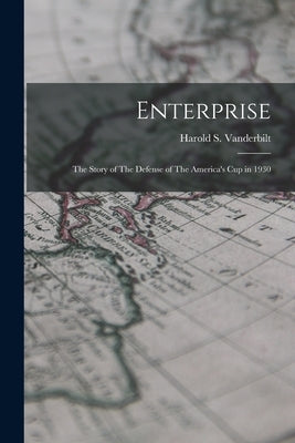 Enterprise: The Story of The Defense of The America's cup in 1930 Paperback Legare Street Press