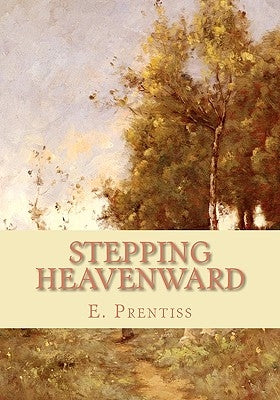 Stepping Heavenward Paperback Createspace Independent Publishing Platform