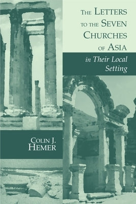 The Letters to the Seven Churches of Asia in Their Local Setting Paperback William B. Eerdmans Publishing Company