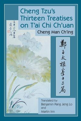 Cheng Tzu's Thirteen Treatises on t'Ai Chi Ch'uan Blue Snake Books