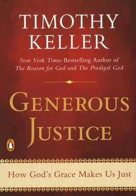 Paperback copy of "Generous Justice: How God's Grace Makes Us Just" by Penguin Books, featuring the book cover with title and author.