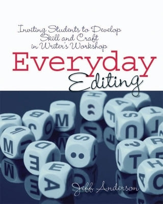 Everyday Editing: Inviting Students to Develop Skill and Craft in Writer's Workshop Paperback Stenhouse Publishers
