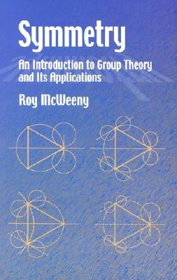 Symmetry: An Introduction to Group Theory and Its Applications Paperback Dover Publications