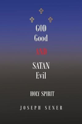 God Good and Satan Evil Paperback Page Publishing, Inc.