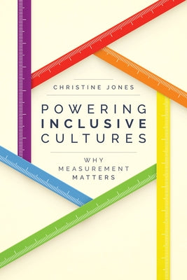 Powering Inclusive Cultures: Why Measurement Matters Paperback Advantage Media Group