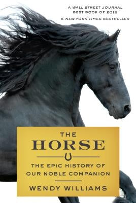 The Horse: The Epic History of Our Noble Companion Paperback Scientific American