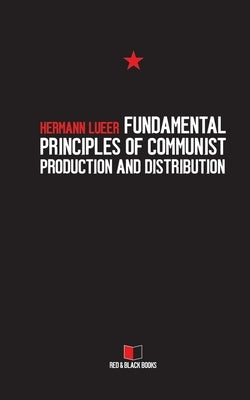 Fundamental Principles of Communist Production and Distribution Paperback Independently Published
